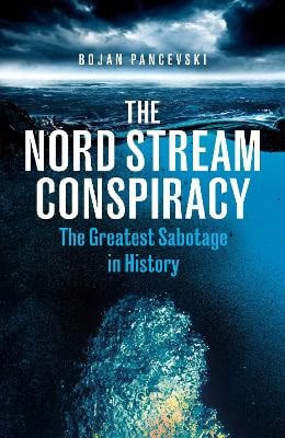 Bojan Pancevski : The Nord Stream Conspiracy