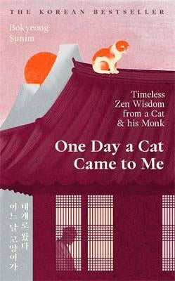 Bokyeong Sunim : One Day a Cat Came to Me