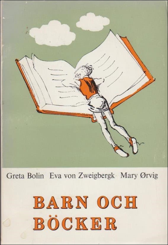 Bolin, Greta ; von Zweigbergk, Eva ; Örvig, Mary : Barn och böcker