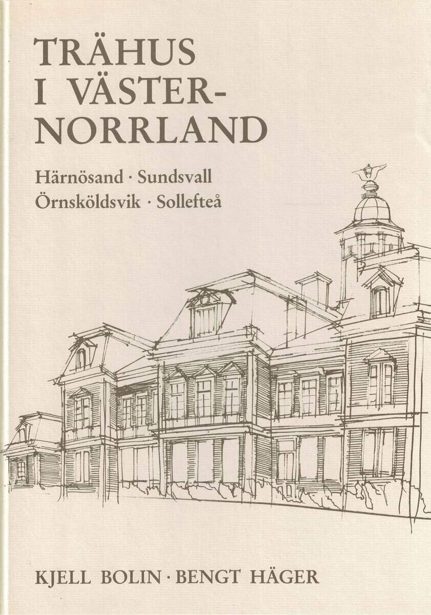 Bolin, Kjell ; Häger, Bengt : Trähus i Västernorrland