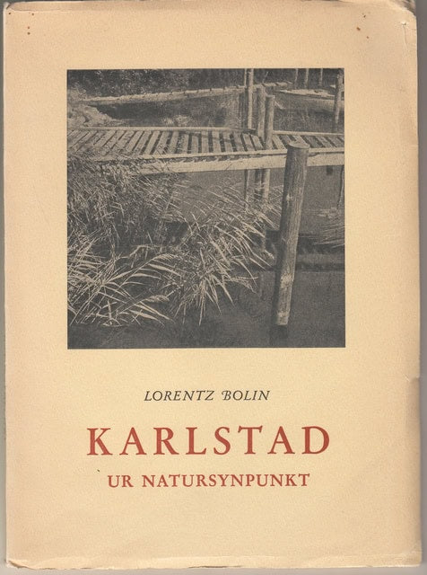 BOLIN LORENTZ. : Karlstad ur natursynpunkt.