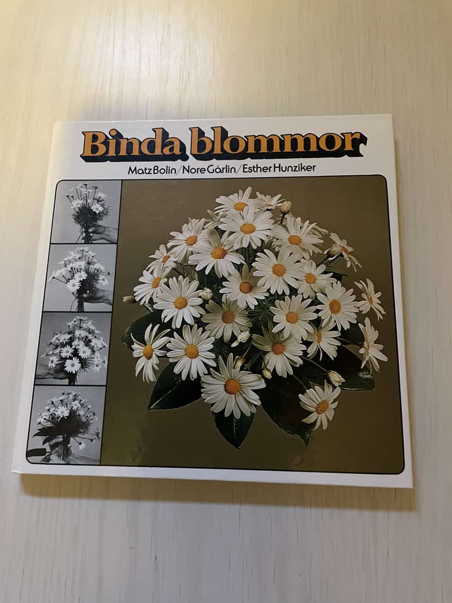 Bolin, Matz; Gårlin, Nore; Hunziker, Esther : Binda blommor