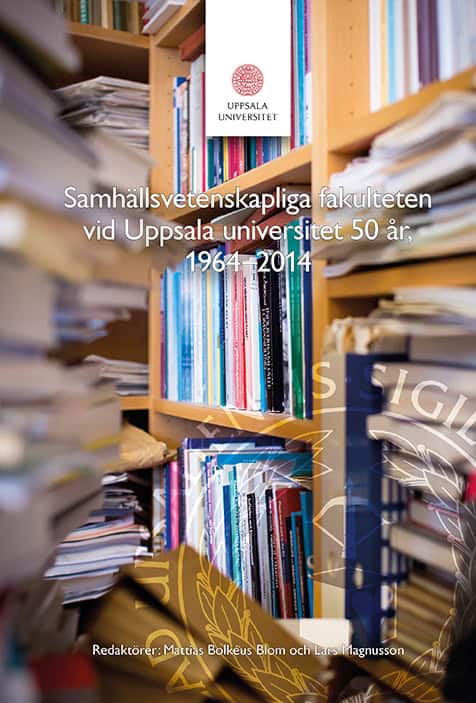 Bolkéus Blom, Mattias ; Magnusson, Lars [red.] : Samhällsvetenskapliga fakulteten vid Uppsala universitet 50 år