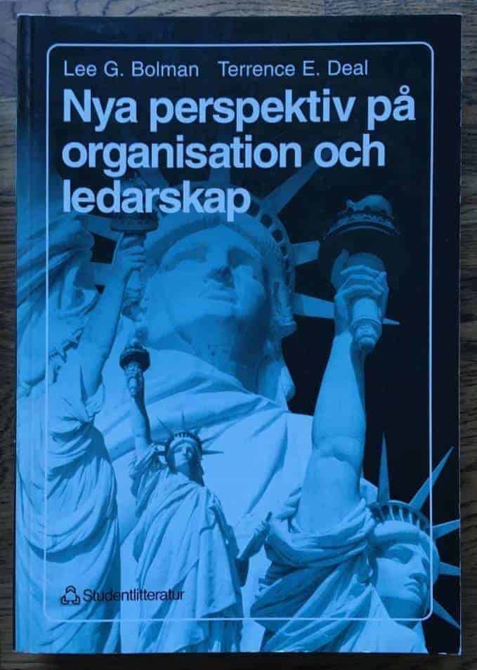 Bolman, Lee G. ; Deal, Terrence E. : Nya perspektiv på organisation och ledarskap