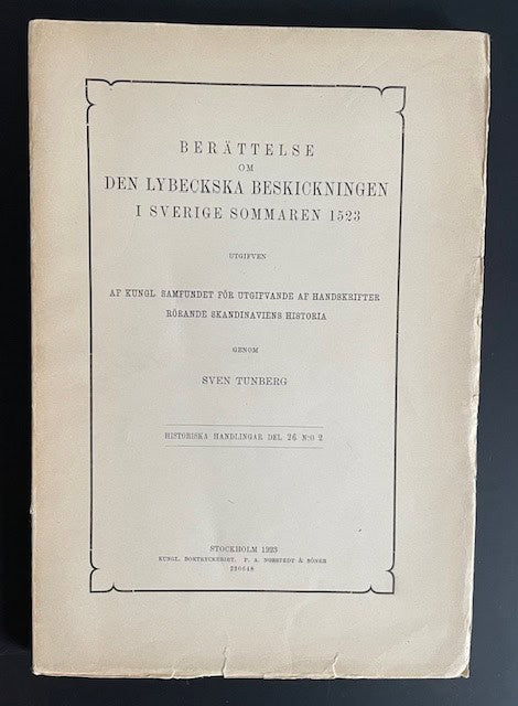 Bomhouwer, Bernd ; Plönnies, Herman [red Tunberg, Sven] : Berättelse om den Lybeckska beskickningen i Sverige sommaren 1523.