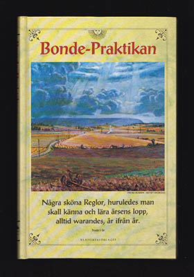 Bonde-Praktikan. En liten bok, som kallas bonde-praktika, eller wäderbok, innehållandes några sköna reglor, huruledes man skall känna och lära årsens lopp, alltid warandes, år ifrån år