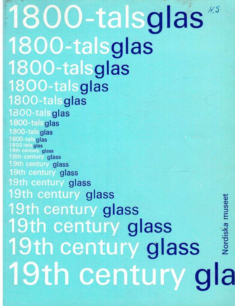 Bonge-Bergengren, Inger (text) ; Grundström, Åke (bild) : 1800-talsglas / 19th century glass