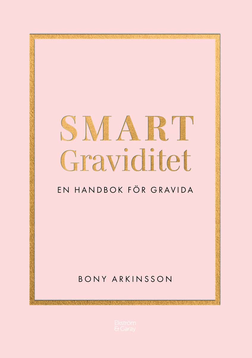 Bony Arkinsson : Smart graviditet : en handbok för gravida
