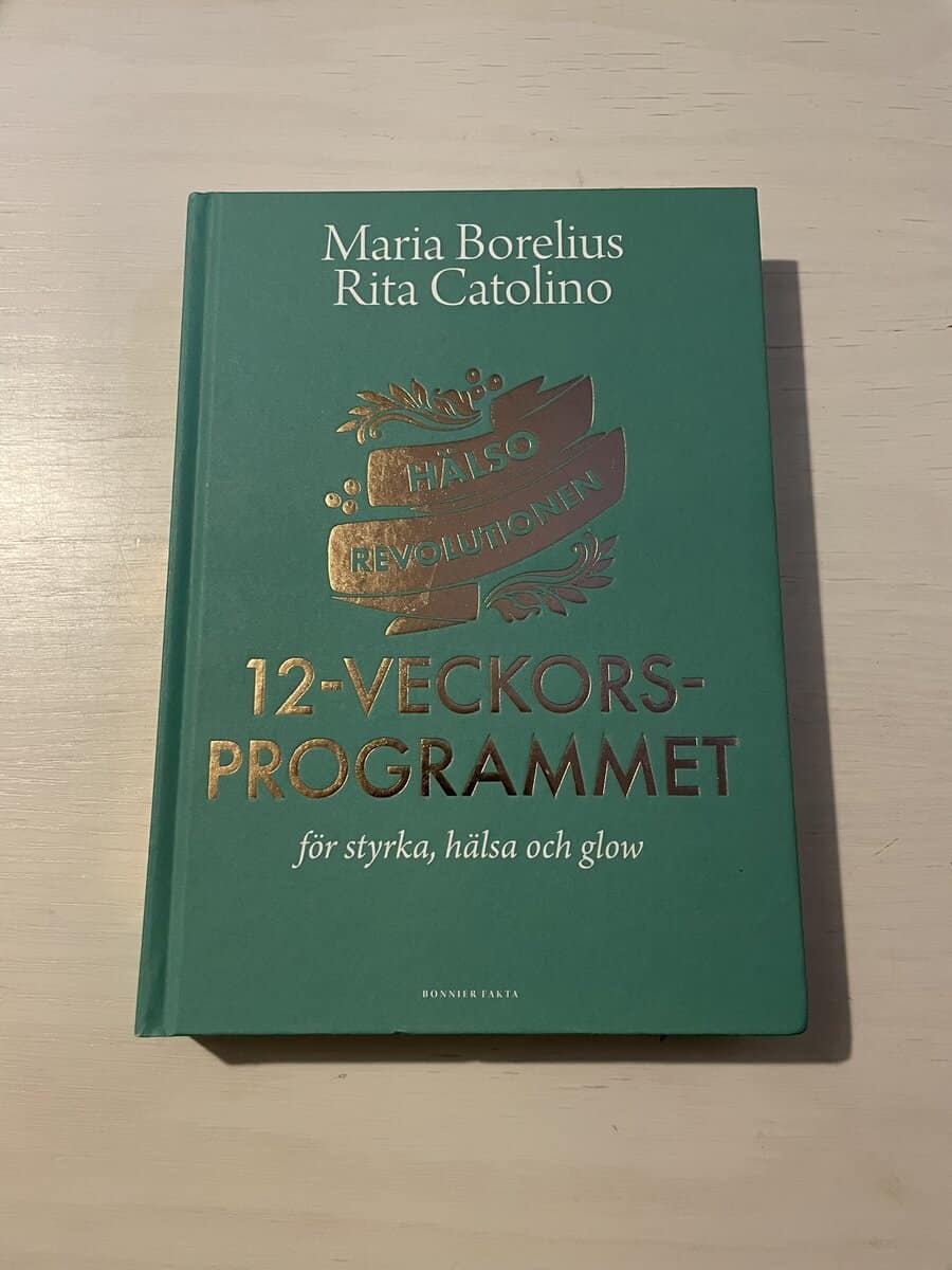 Borelius, Maria, Catolino, Rita : Hälsorevolutionen - 12-veckorsprogrammet