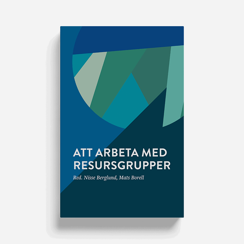 Borell, Mats ; Berglund, Nisse ; Borell, Eva-Lena ; Erdner, Lars ; Fjellsson, Cecilia ; Lundmark, Marcus ; Malm, Ulf ; Schäring, Jessica ; Wåhlstedt, Sonny ; Malm, Mikael : Att arbeta med resursgrupper