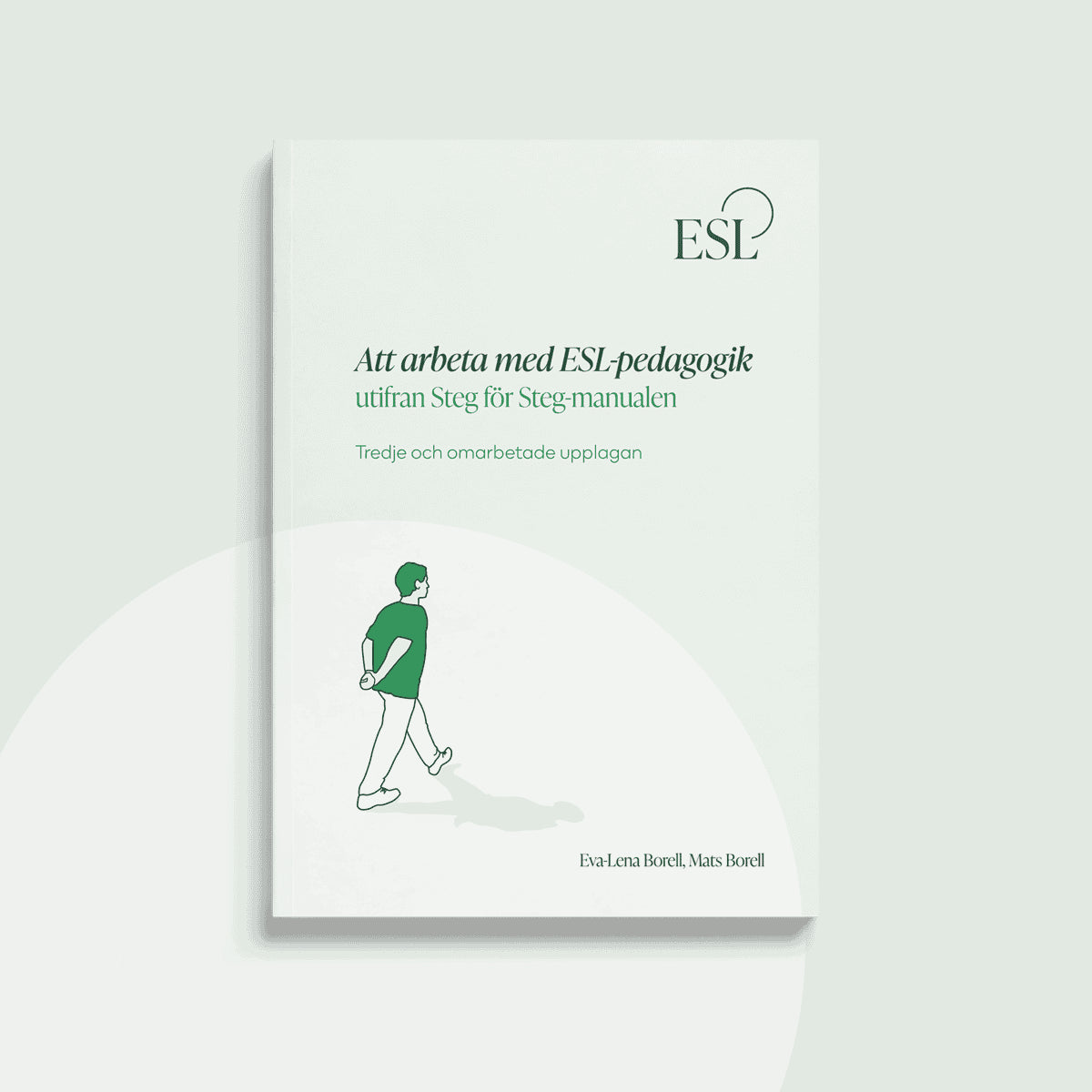 Borell, Mats ; Borell, Eva-Lena : Att arbeta med ESL-pedagogik utifrån Steg för Steg-manualen