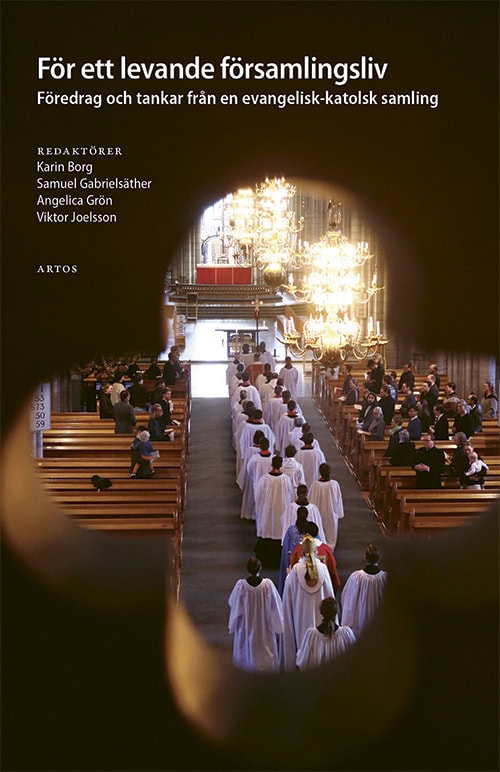 Borg, Karin ; Gabrielsäther, Samuel ; Grön, Angelica ; Joelsson, Viktor ; Sjösvärd Birger, Carl ; Ekstrand, Britt-Karin ; Stattin, Carl ; Audas, Emma ; Adolfsson, Lars : För ett levande församlingsliv