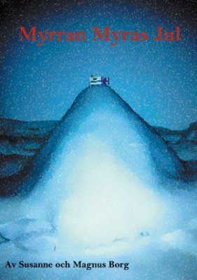 Borg, Magnus ; Borg, Susanne : Myrran Myras Jul