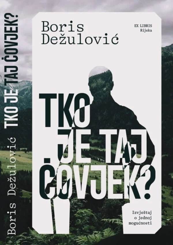 Boris Dežulović : Tko je taj čovjek?