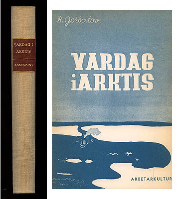 Boris Gorbatov : Vardag i Arktis