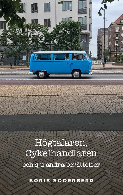 Boris Söderberg : Högtalaren, Cykelhandlaren och sju andra berättelser