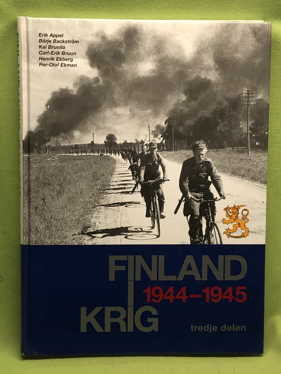 Erik Appel, Börje Bäckström, Kai Brunila, Carl_erik Bruun, Henrik Ekberg, Per-Olof Ekman : Finland i krig - tredje delen 1944-1945