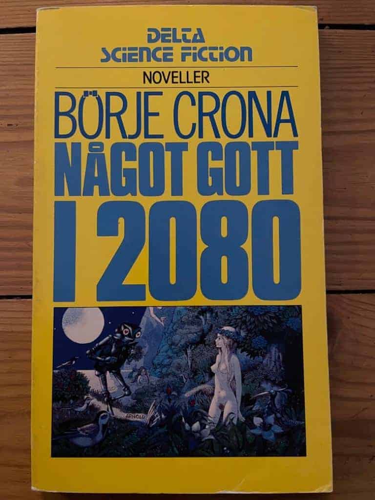 Börje Crona : Något gott i 2080
