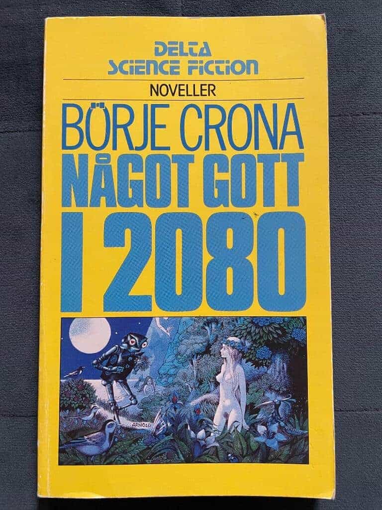 Börje Crona : Något gott i 2080