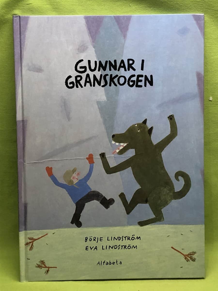 Börje Lindström : Gunnar i granskogen