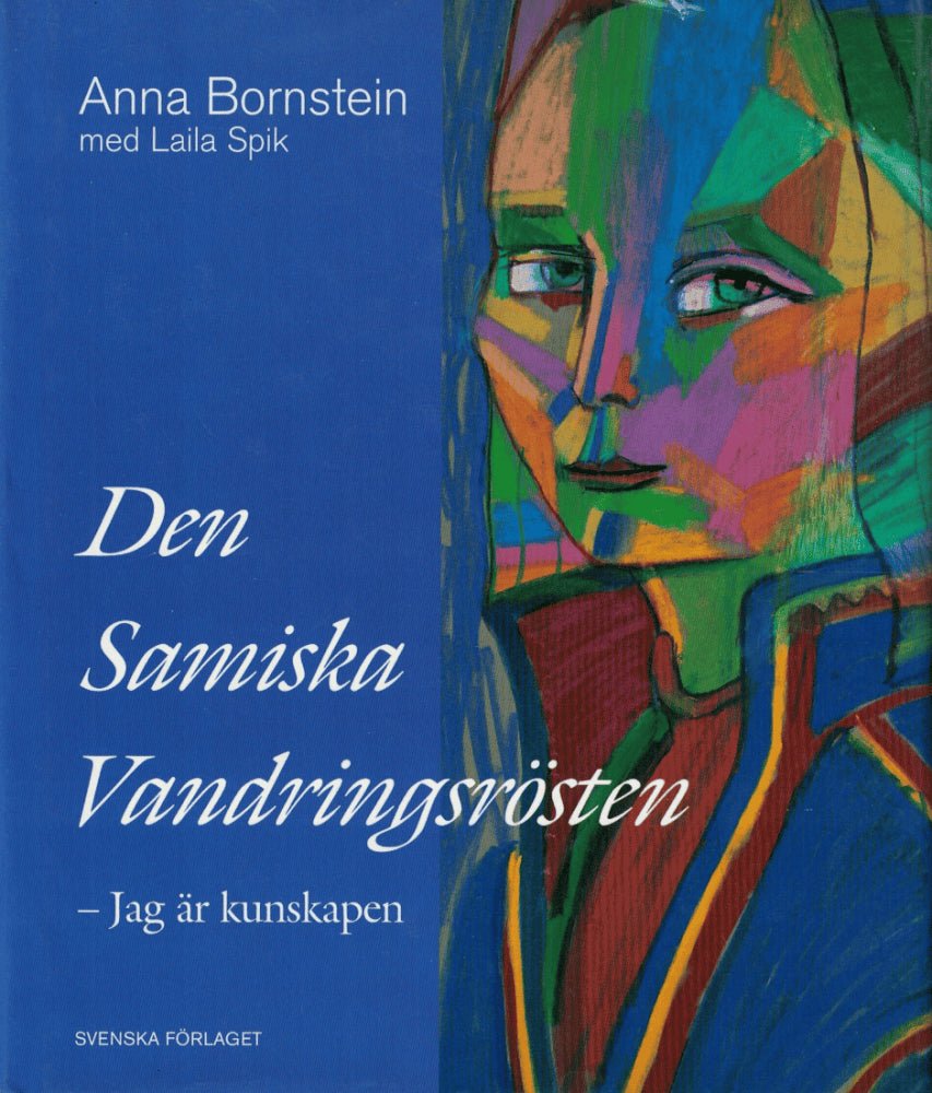 Bornstein, Anna C. med Spik, Laila : Den samiska vandringsrösten