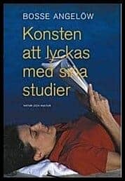 Bosse Angelöw : Konsten att lyckas med sina studier