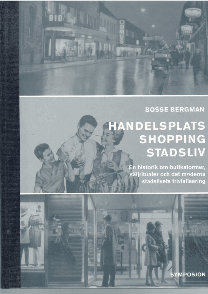 Bosse Bergman : Handelsplats, shopping, stadsliv