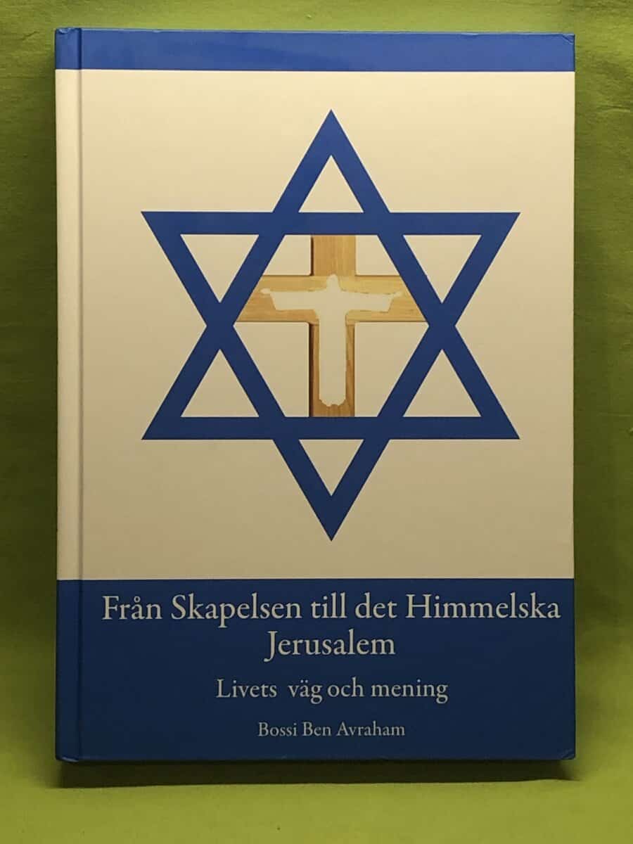 Bossi Ben Avraham : Från skapelsen till det himmelska Jerusalem - livets väg och mening