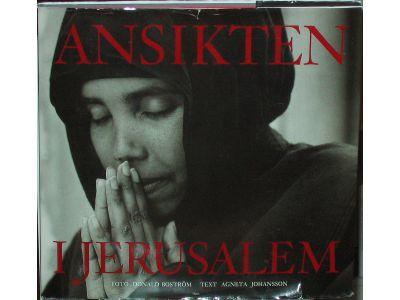 Boström, Donald (foto) ; Johansson, Agneta (text) : Ansikten i Jerusalem / Faces of Jerusalem