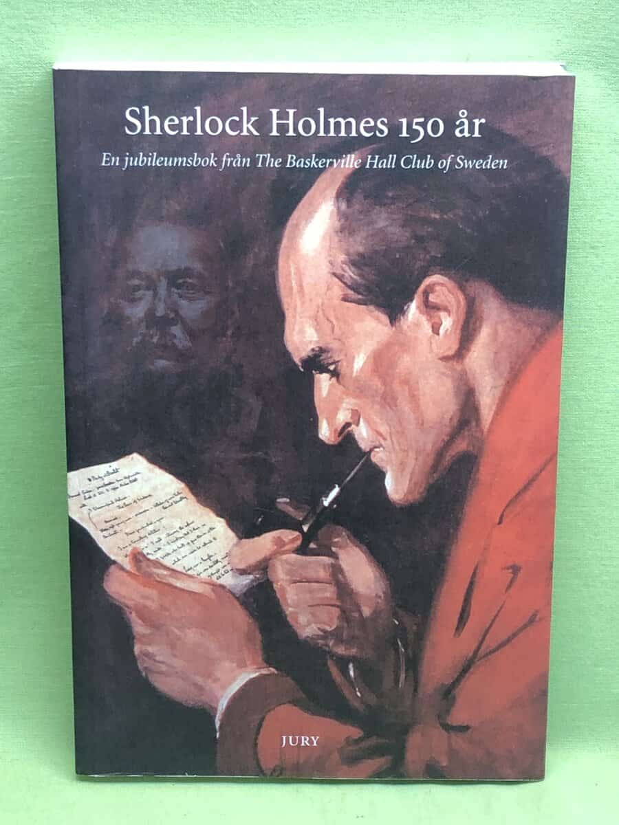 Boström, Mattias ; Baskerville Hall Club of Sweden : Sherlock Holmes 150 år