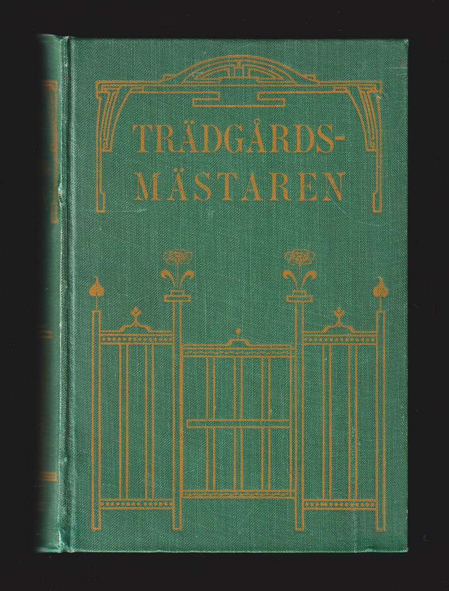 Böttner, Johannes (1861-1919) ; Blomgren, Nils (1901-1926) : Trädgårdsmästaren. Handbok i praktisk trädgårdsskötsel