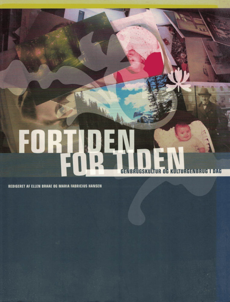 Braae, Ellen ; Fabricius Hansen, Maria (red) : Fortiden for tiden