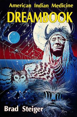 Brad Steiger : American indian medicine dream book