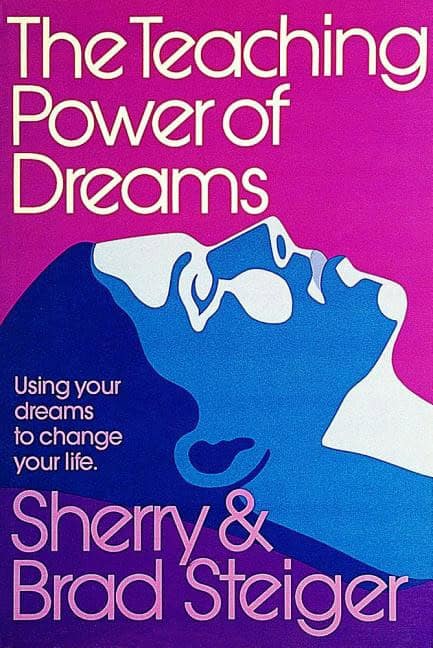 Brad Steiger : The Teaching Power of Dreams