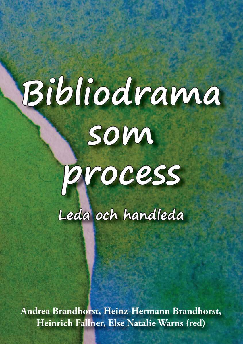 Brandhorst, Andrea ; Brandhorst, Heinz-Hermann ; Fallner, Heinrich ; Warns, Else Natalie : Bibliodrama som process