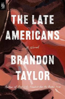 Brandon Taylor : The Late Americans