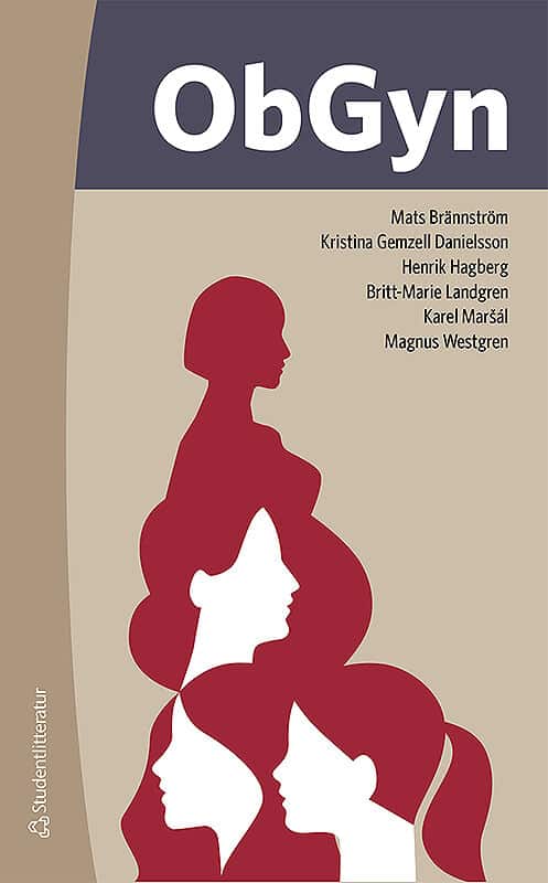 Brännström, Mats ; Gemzell Danielsson, Kristina ; Hagberg, Henrik ; Landgren, Britt-Marie ; Marsâl, Karel ; Westgren, Magnus : ObGyn