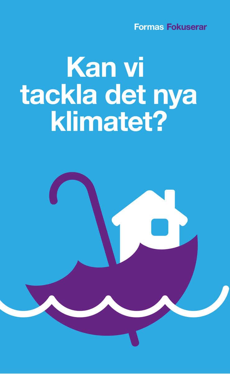 Branteström, Karin ; Fredholm, Lotta [red.] : Kan vi tackla det nya klimatet?