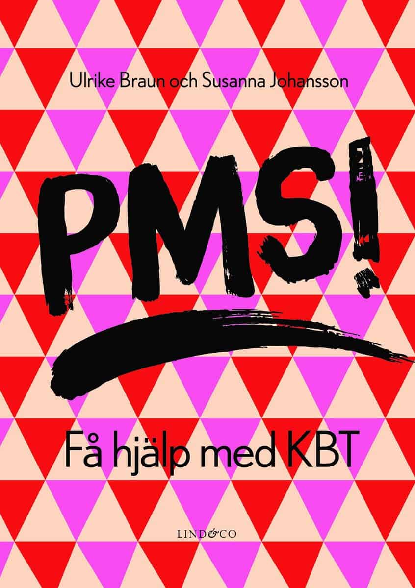 Braun, Ulrike ; Johansson, Susanna : PMS! Få hjälp med KBT
