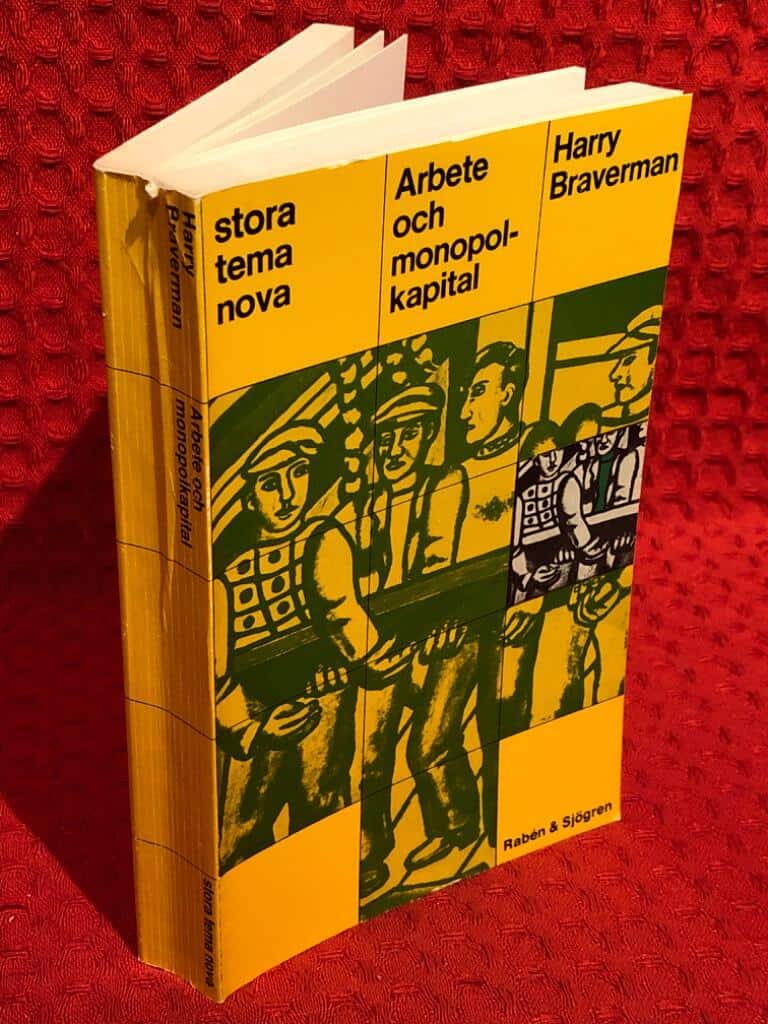 Braverman, Harry ; Kjellström, Nils : Arbete och monopolkapital