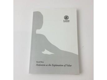 Brax, David ; Lunds universitet : Hedonism as the explanation of value