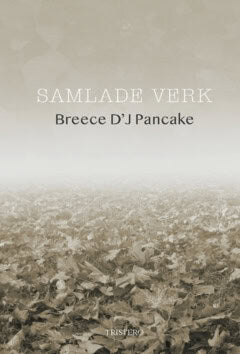 Breece D'J Pancake : Samlade verk