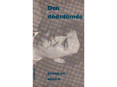Brendan Behan : Den dödsdömde. En tragikomedi