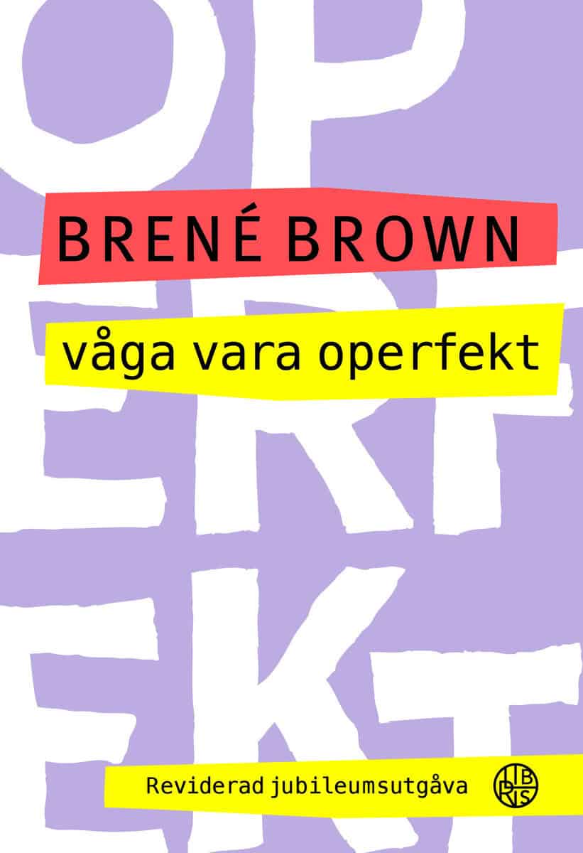 Brené Brown : Våga vara operfekt