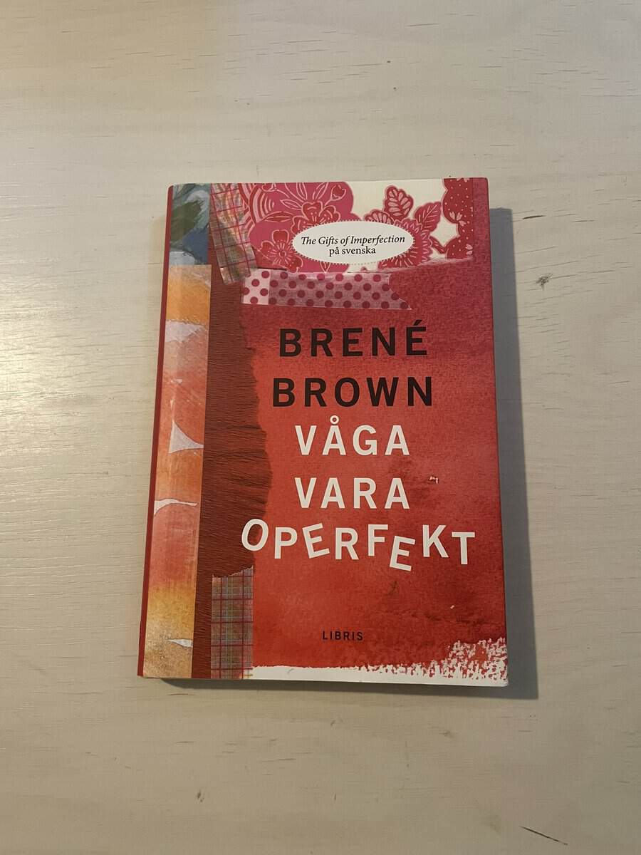 Brené Brown : Våga vara operfekt