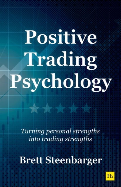 Brett Steenbarger : Positive Trading Psychology
