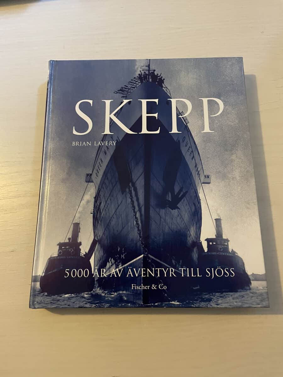 Brian Lavery : Skepp 5000 år av äventyr till sjöss