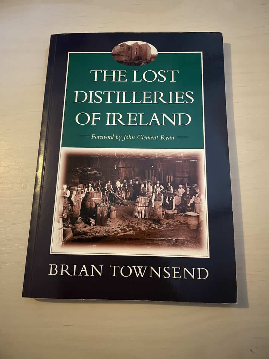 Brian Townsend : The Lost Distilleries of Ireland