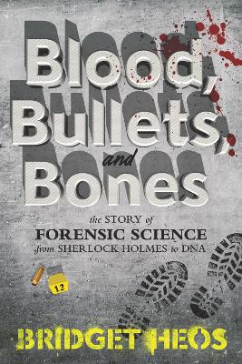 Bridget Heos : Blood, Bullets, and Bones