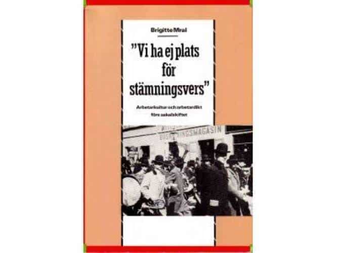 Brigitte Mral : 'Vi ha ej plats för stämningsvers'. Arbetarkultur och arbetardikt före sekelskiftet